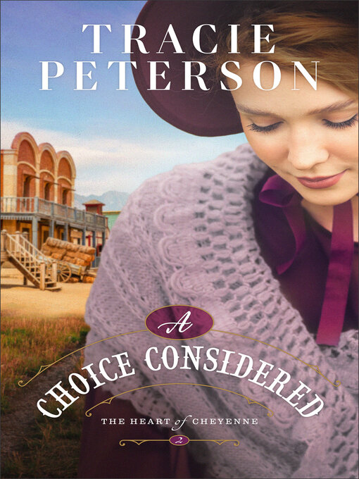 Title details for A Choice Considered by Tracie Peterson - Wait list